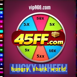 hungry shark world dinheiro infinito ios